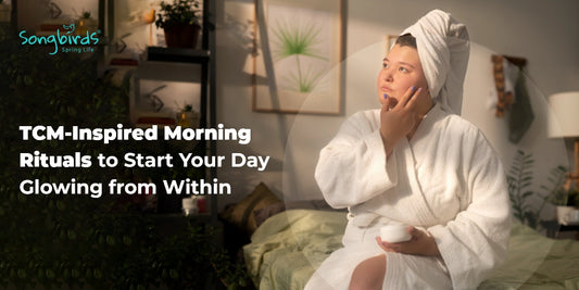 TCM-Inspired Morning Rituals to Start Your Day Glowing from Within